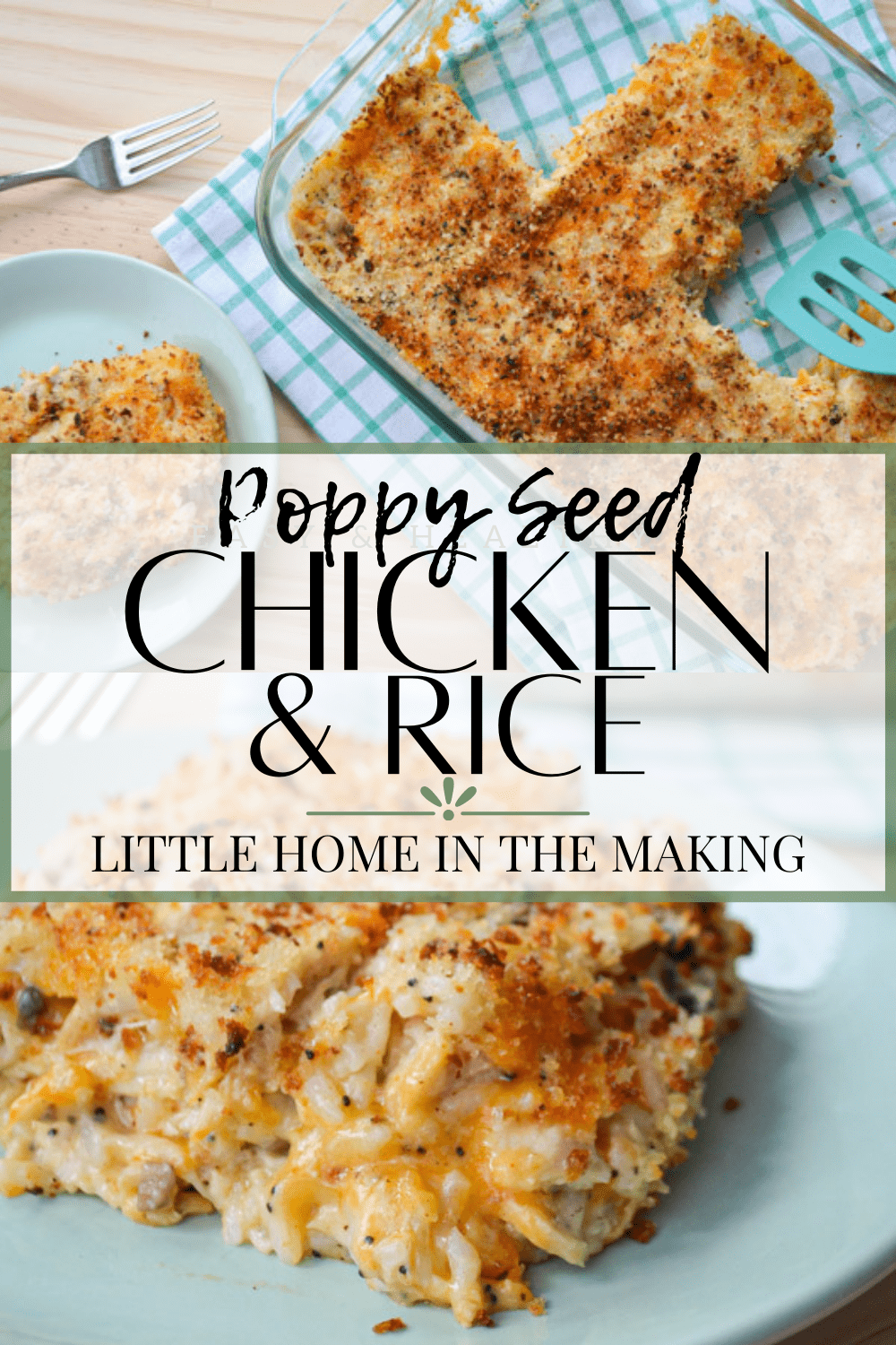 The top frame is an overhead shot of a chicken casserole dish. Bottom frame is a close up of Poppy Seed Chicken & Rice Casserole.