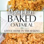 Pumpkin Baked Oatmeal - Little Home in the Making