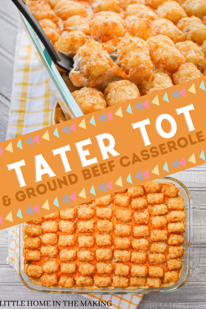 A serving spatula removing a portion of tater tot casserole in the top frame. An overhead view of Tater Tot and Ground Beef Casserole in the bottom frame. The text reads: Tater Tot and Ground Beef Casserole.