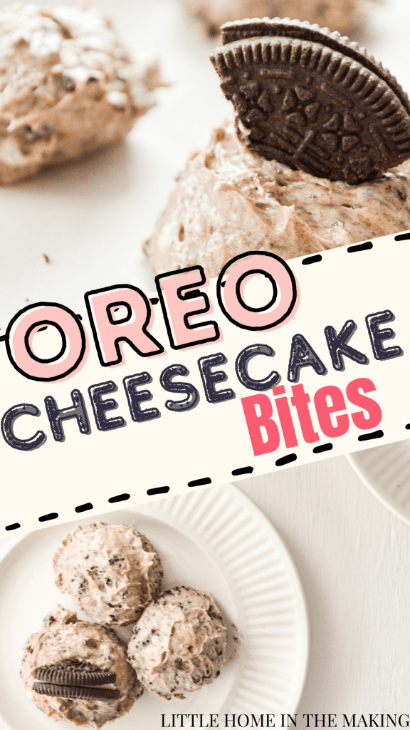 Top frame is a close up of a cheesecake bite with a chunk of oreo pressed on top. The bottom frame is an overhead shot of three Oreo Cheesecake Bites on a plate. The text reads: Oreo Cheesecake Bites.