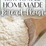 Text overlay reads: how to make homemade bread flour