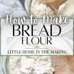 text overlay reads: how to make bread flour