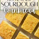 A square of cornbread slices with the text overlay "homemade sourdough cornbread"