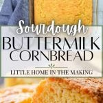 Text overlay reads: sourdough buttermilk cornbread.