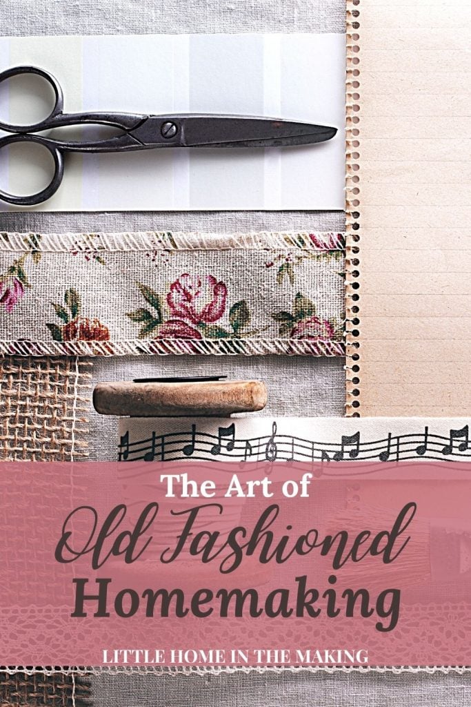 The Art of Old Fashioned Homemaking