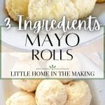 Images of sliced dinner rolls with a text overlay that reads: 3 ingredients mayo rolls