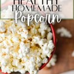 healthy homemade popcorn