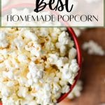 the best homemade popcorn