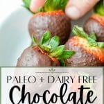 paleo + dairy free chocolate covered Strawberries