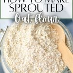 how to make sprouted oat flour