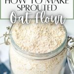 how to make sprouted oat flour