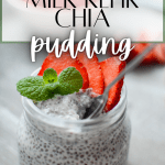 Milk kefir chia pudding