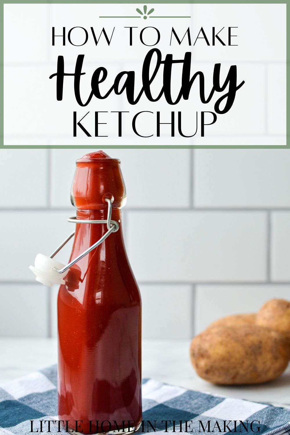 Healthy Homemade Ketchup Little Home in the Making