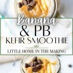 Banana and peanut butter kefir smoothie