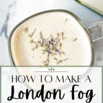 How to make a London Fog at home.