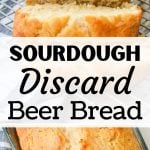 A loaf of sourdough quick bread. The text overlay reads: sourdough discard beer bread.