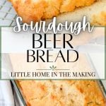 A loaf of a quick bread, with the text overlay reading: sourdough beer bread.