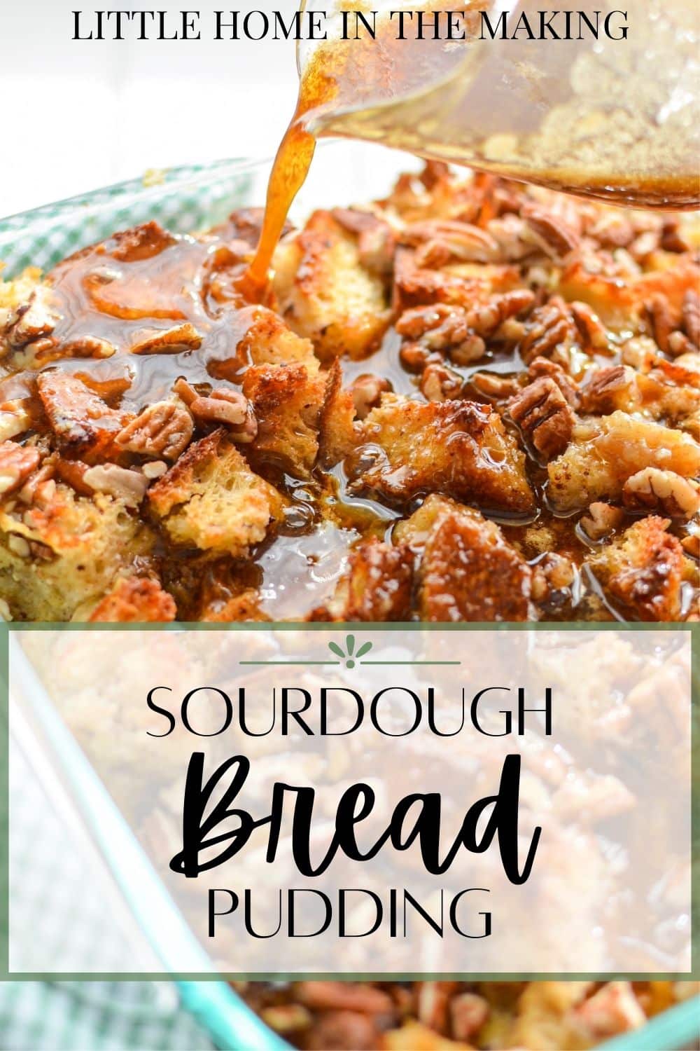 Sourdough Bread Pudding Little Home in the Making