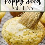 A lemon poppy seed muffin being brushed with a syrup. The text overlay reads: sourdough poppy seed muffins