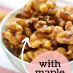 A small bowl of candied walnuts. The text overlay reads: candied walnuts with maple syrup.