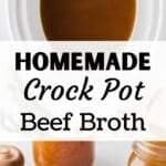 A white slow cooker insert filled with beef broth. The text reads: "Homemade Crock Pot Beef Broth"
